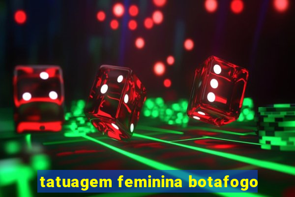 tatuagem feminina botafogo